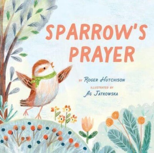 Sparrow'S Prayer Av Roger Hutchison