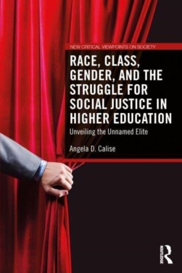 Race, Class, Gender, and the Struggle for Social Justice in Higher Education Race, Class, Gender, and the Struggle for Social Justice in Higher Education