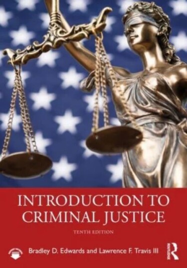 Introduction To Criminal Justice Av Bradley D. (East Tennessee State University Usa) Edwards, Lawrence F. Travis Iii