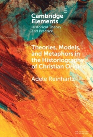 Theories Models and Metaphors in the Historiography of Christian Origins