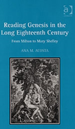 Reading Genesis in the Long Eighteenth Century From Milton to Mary Shelley