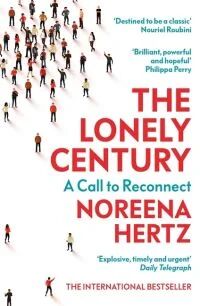The Lonely Century Av Noreena Hertz