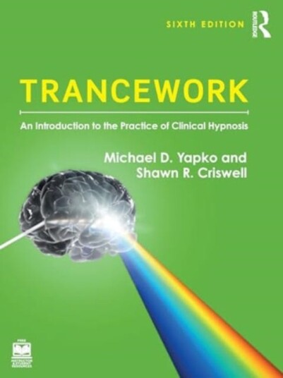 Trancework An Introduction to the Practice of Clinical Hypnosis