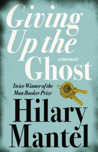 Giving Up The Ghost Av Hilary Mantel