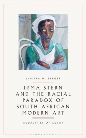 Irma Stern And The Racial Paradox Of South African Modern Art Av Lanitra M. (George Mason University Usa) Berger