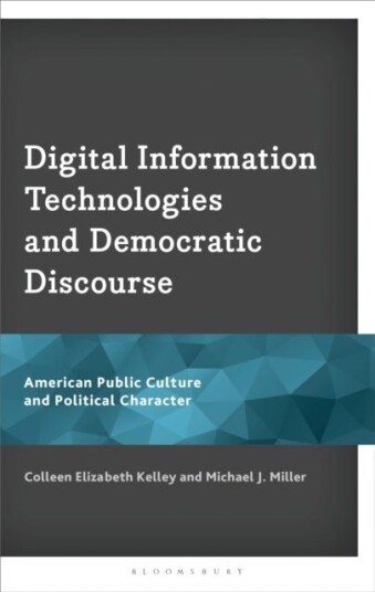 Digital Information Technologies and Democratic Discourse Digital Information Technologies and Democratic Discourse