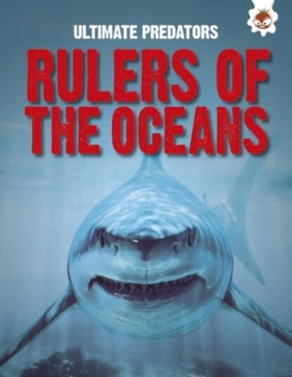 Ultimate Predators: Rulers of the Oceans Ultimate Predators: Rulers of the Oceans