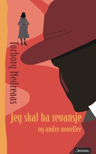 Jeg Skal Ha Revansje Og Andre Noveller Av Torborg Nedreaas