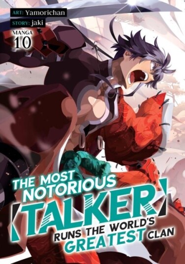 The Most Notorious "Talker" Runs the World's Greatest Clan Manga Vol. 10 The Most Notorious "Talker" Runs the World's Greatest Clan Manga Vol. 10