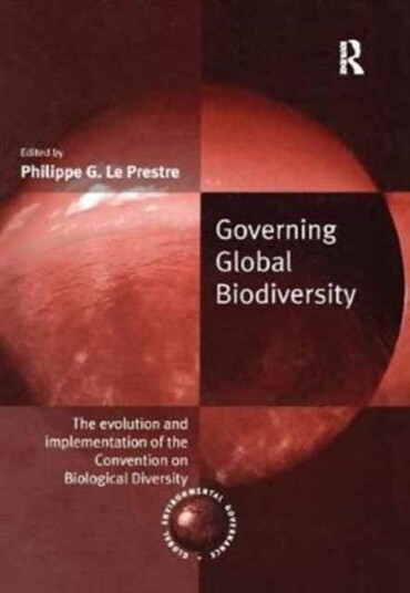 Governing Global Biodiversity Governing Global Biodiversity