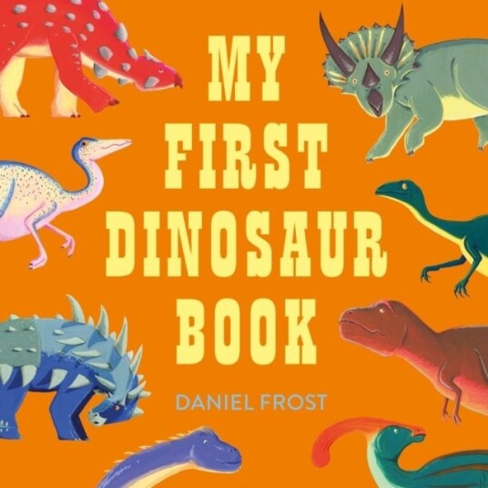 My First Dinosaur Book My First Dinosaur Book