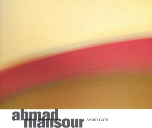 Ahmad Mansour Short Cuts CD