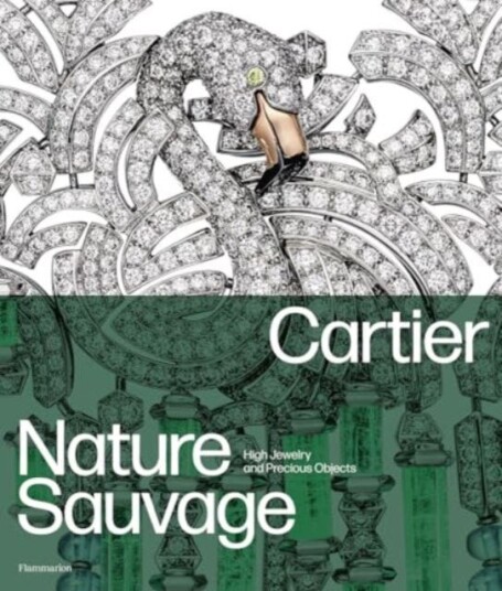 Cartier: Nature Sauvage High Jewelry and Precious Objects Cartier: Nature Sauvage High Jewelry and Precious Objects