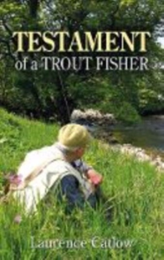 Testament of a Trout Fisher Testament of a Trout Fisher