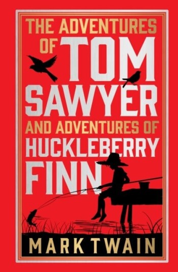 The Adventures of Tom Sawyer & Adventures of Huckleberry Finn Deluxe Hardbound Edition The Adventures of Tom Sawyer & Adventures of Huckleberry Finn Deluxe Hardbound Edition