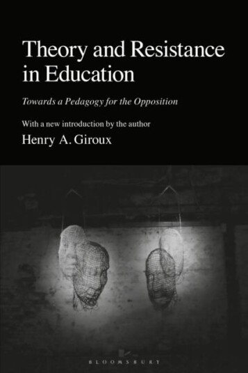 Theory and Resistance in Education Towards a Pedagogy for the Opposition