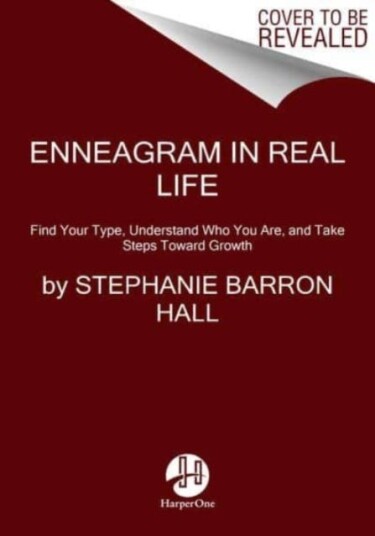 Enneagram in Real Life  Find Your Type, Understand Who You Are, and Take Steps Toward Growth