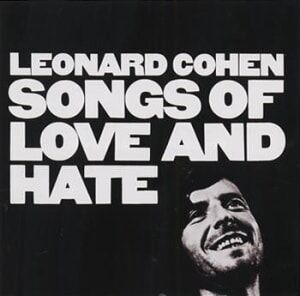 Leonard Cohen - Songs Of Love And Hate Leonard Cohen - Songs Of Love And Hate