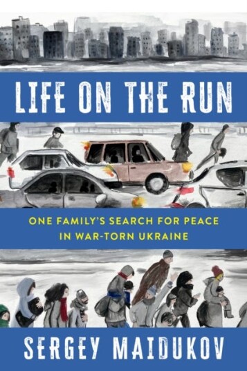 Life on the Run  One Family's Search for Peace in Wartorn Ukraine