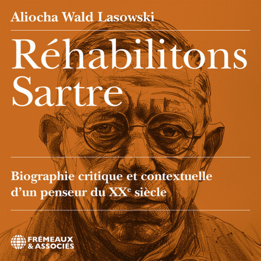 Aliocha Wald Lasowski Rehabilitons Sartre Biographie Critique Et CD
