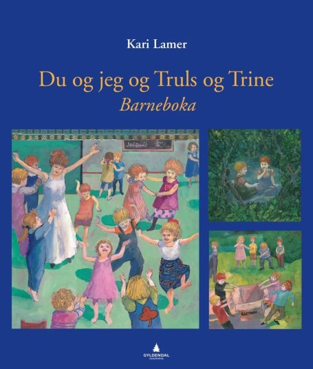 Du Og Jeg Og Truls Og Trine Av Kari Lamer, Hogne Moe Du Og Jeg Og Truls Og Trine Av Kari Lamer, Hogne Moe