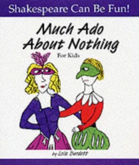 Much Ado About Nothing: Shakespeare Can Be Fun Av Lois Burdett