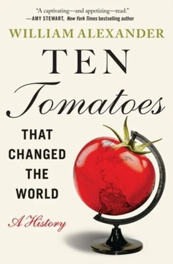 Ten Tomatoes That Changed The World Av William Alexander