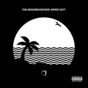 Neighbourhood The Wiped Out! Neighbourhood The Wiped Out!