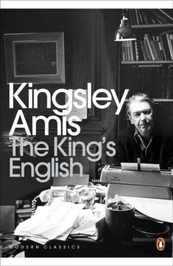 The King'S English Av Kingsley Amis The King'S English Av Kingsley Amis