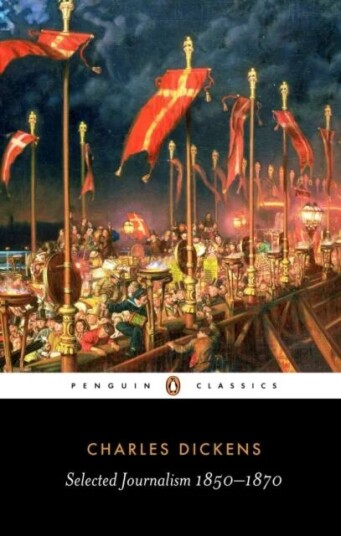 Selected Journalism 1850-1870 Av Charles Dickens Selected Journalism 1850-1870 Av Charles Dickens