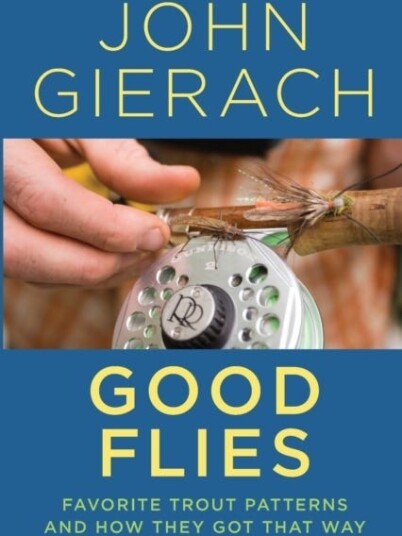 Good Flies  Favorite Trout Patterns and How They Got That Way