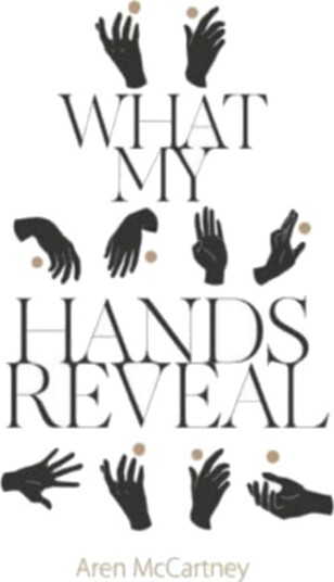 What My Hands Reveal Av Aren Mccartney