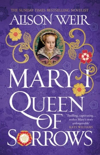 Mary I: Queen of Sorrows Mary I: Queen of Sorrows