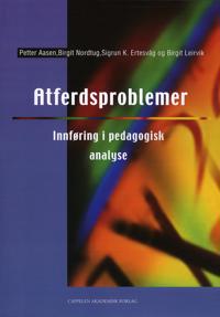 Atferdsproblemer Av Petter Aasen, Sigrun Karin Ertesvåg, Birgit Leirvik, Birgit Nordtug