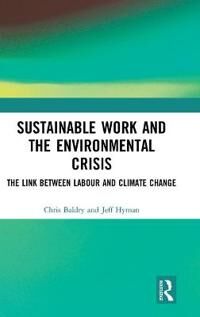 Baldry Chris Sustainable Work and the Environmental Crisis