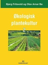 Økologisk Plantekultur 2 Av Olav Arnar Bøe, Bjørg Fritsvold