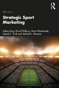 Strategic Sport Marketing Av Adam (Swinburne University Of Technology Australia) Karg, David (Deakin University Australia) Shilbury, Hans Westerbeek, Strategic Sport Marketing Av Adam (Swinburne University Of Technology Australia) Karg, David (Deakin University Australia) Shilbury, Hans Westerbeek,