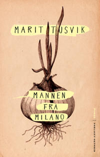 Tusvik Marit Mannen fra Milano - Roman fra Forlaget Oktober