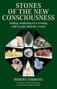 Stones Of The New Consciousness Av Robert Simmons Stones Of The New Consciousness Av Robert Simmons