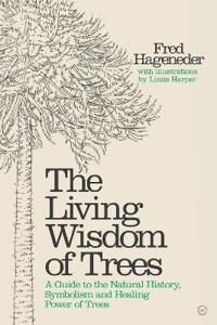 Living Wisdom Of Trees Av Fred Hageneder Living Wisdom Of Trees Av Fred Hageneder