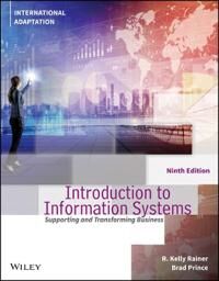 Introduction To Information Systems, International Adaptation Av R. Kelly (Auburn University) Rainer, Brad (University Of West Georgia) Prince Introduction To Information Systems, International Adaptation Av R. Kelly (Auburn University) Rainer, Brad (University Of West Georgia) Prince