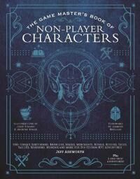 The Game Master's Book of Non-Player Characters The Game Master's Book of Non-Player Characters