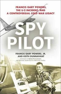 Spy Pilot Av Francis Gary Powers Jr., Keith Dunnavant