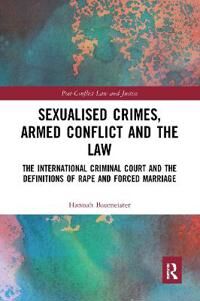 Baumeister Hannah Sexualised Crimes Armed Conflict and the Law
