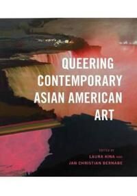 Kina, Laura Queering Contemporary Asian American Art (0295741376)