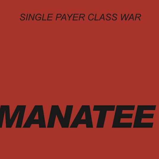 Manatees  Single Payer Class War  LP/Vinyl