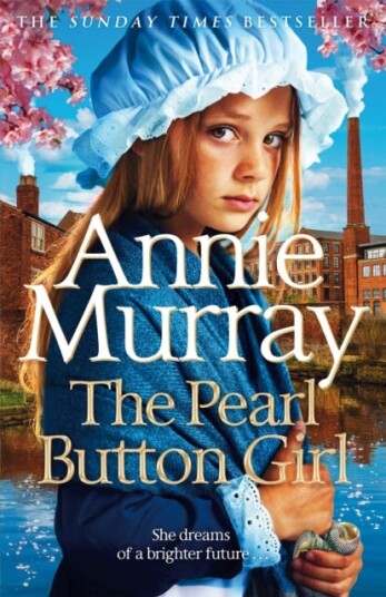 The Pearl Button Girl The gritty and heartwarming historical fiction from the Sunday Times bestselling saga author The Pearl Button Girl The gritty and heartwarming historical fiction from the Sunday Times bestselling saga author