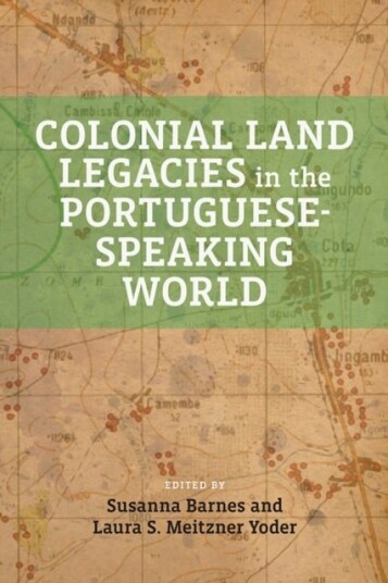 Colonial Land Legacies in the Portuguese Speaking World