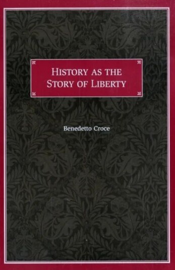 History As The Story Of Liberty Av Benedetto Croce