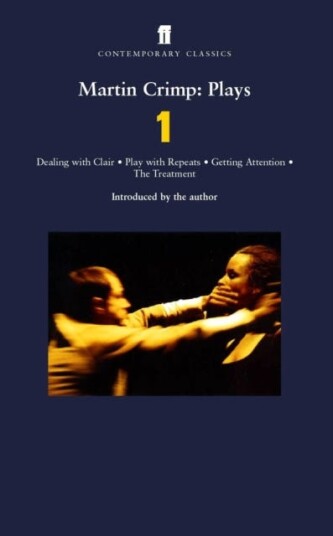 Martin Crimp Plays 1 Dealing with Clair; Play with Repeats; Getting Attention; The Treatment Martin Crimp Plays 1 Dealing with Clair; Play with Repeats; Getting Attention; The Treatment